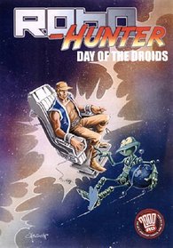 Robo-hunter: Day of the Droids (2000 Ad)