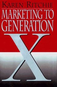Marketing to Generation X: Strategies for a New Era