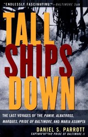 Tall Ships Down : The Last Voyages of the Pamir, Albatross, Marques, Pride of Baltimore, and Maria Asumpta