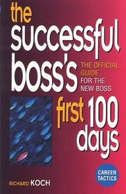 The Successful Boss's First 100 Days - The Official Guide for the New Boss (Career Tactics)