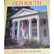 Old South: A Picture Memory