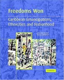 Freedoms Won: Caribbean Emancipations, Ethnicities and Nationhood (Caribbean)