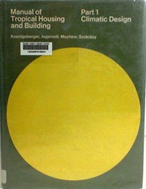 Manual of Tropical Housing and Building: Climatic Design Pt. 1