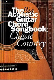 The Big Acoustic Guitar Chord Songbook: Classic Country