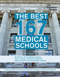 The Best 167 Medical Schools, 2015 Edition (Graduate School Admissions Guides)