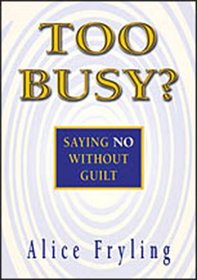 Too Busy: Saying No Without Guilt (5 Pack)