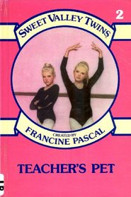 Teacher's Pet (Sweet Valley Twins, No. 2)