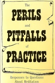 The Perils and Pitfalls of Practice: Responses to Questions About Meditation