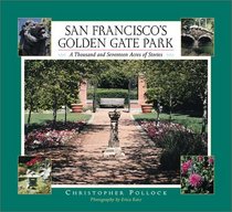 San Francisco's Golden Gate Park: A Thousand and Seventeen Acres of Stories