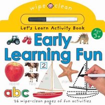 Early Learning Fun (Wipe Clean Let's Learn Activity Books)