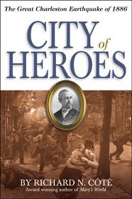 City of Heroes: The Great Charleston Earthquake of 1886