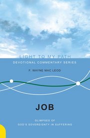 Job: Glimpses of God's Sovereignty in Suffering (Light to My Path)