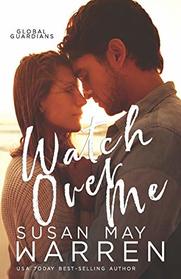 Watch Over Me (Global Guardians, Bk 1)