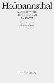 Smtliche Werke, Kritische Ausg., 38 Bde., Bd.25/2, Operndichtungen 3.2, Die aegyptische Helena; Opern- und Singspielplne.