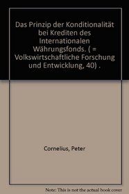 Das Prinzip der Konditionalitat bei Krediten des Internationalen Wahrungsfonds (Volkswirtschaftliche Forschung und Entwicklung) (German Edition)