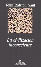 La Civilizacion Inconsciente (Spanish Edition)