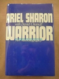 Warrior: The Autobiography of Ariel Sharon