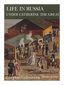 Life in Russia under Catherine the Great.