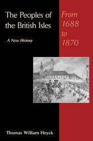 The Peoples of the British Isles: A New History : From 1688 to 1870