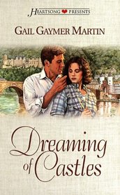 Dreaming of Castles (Heartsong Presents, # 330)