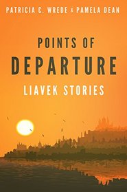 Points of Departure: Liavek Stories
