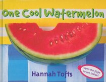 One Cool Watermelon (Things I Eat series)