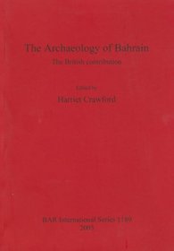 The Archaeology of Bahrain (British Archaeological Reports)
