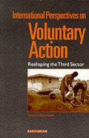 International Perspectives on Voluntary Action: Reshaping the Third Sector