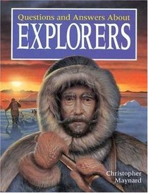 Questions and Answers About Explorers (Questions and Answers)