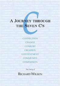 Journey Through the Seven C's: Connection, Change, Comfort. Creation, Contentment, Community, Compassion