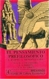 El Pensamiento Prefilosofico, I: Egipto y Mesopotamia (Breviarios) (Spanish Edition)