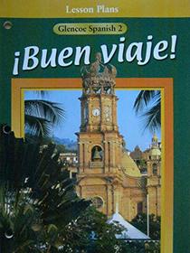 Lesson Plans (Buen Viaje! Glencoe Spanish 2)