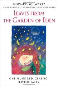 Leaves from the Garden of Eden: One Hundred Classic Jewish Tales