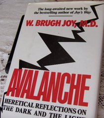 Avalanche : Heretical Reflections on the Dark and the Light