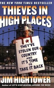 Thieves in High Places: They've Stolen Our Country And It's Time To Take It Back