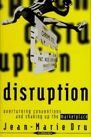 Disruption : Overturning Conventions and Shaking Up the Marketplace (Adweek Magazine Series)