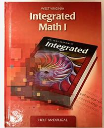 Holt McDougal Custom Solutions Integrated Math I West Virginia: Student Edition Grades 9-12 2013