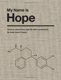 My Name is Hope: Anxiety, depression, and life after melancholy