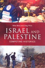 Israel and Palestine: Competing Histories (Middle East Studies)