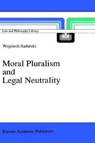 Moral Pluralism and Legal Neutrality (Law and Philosophy Library)