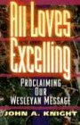All Loves Excelling: Proclaiming Our Wesleyan Message