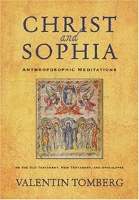 Christ And Sophia: Anthroposophic Meditations on the Old Testament, New Testament, And Apocalypse