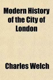 Modern History of the City of London