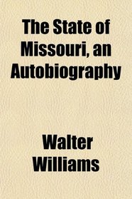 The State of Missouri, an Autobiography