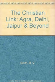 The Christian Link: Agra, Delhi, Jaipur & Beyond