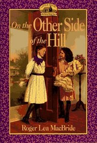 On the Other Side of the Hill (Little House: The Rose Years, Bk 4)