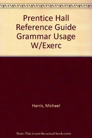 Prentice Hall Reference Guide Grammar Usage W/exerc
