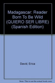 Madagascar: Reader Born To Be Wild (QUIERO SER LIBRE) (Spanish Edition)