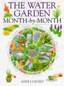 The water garden: Month-by-month (The Month-by-month gardening series)