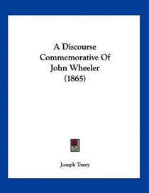 A Discourse Commemorative Of John Wheeler (1865)